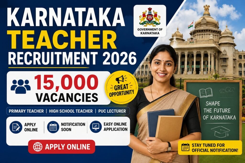 Karnataka Teacher Recruitment 2026 - 15,000 Vacancies, Apply Online